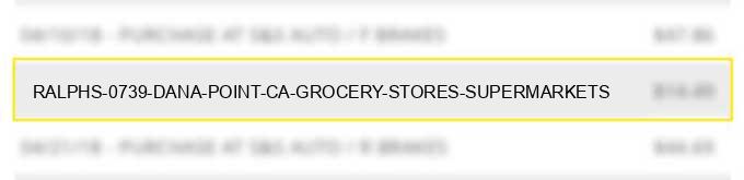 ralphs #0739 dana point ca grocery stores supermarkets