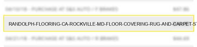 randolph flooring & ca rockville md floor covering rug and carpet stores