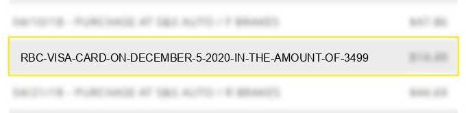 rbc visa card on december 5 , 2020 in the amount of $34.99