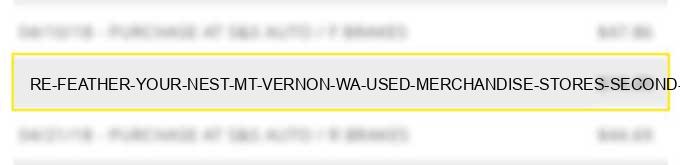 re-feather your nest mt vernon wa - used merchandise stores, second hand stores