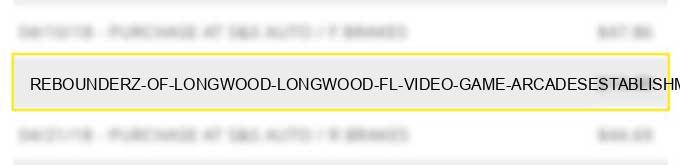 rebounderz of longwood longwood fl video game arcades/establishments