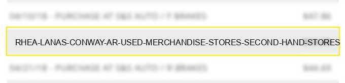 rhea lana's conway ar used merchandise stores second hand stores