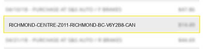 richmond centre #z011 richmond bc v6y2b8 can