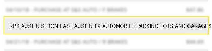 rps austin seton east austin tx automobile parking lots and garages