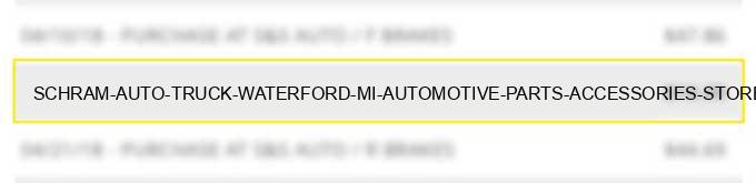 schram auto & truck waterford mi automotive parts accessories stores