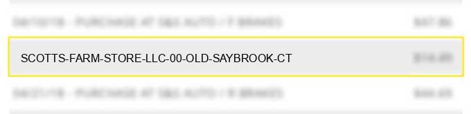 scotts farm store llc 00 old saybrook ct