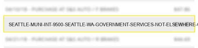 seattle muni int #9500 seattle wa government services not elsewhere classified