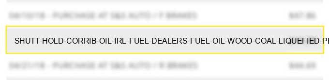 shutt hold corrib oil irl fuel dealers fuel oil wood coal liquefied petroleum