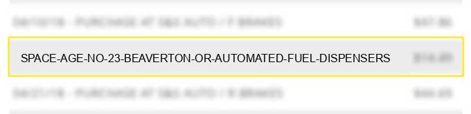 space age no. 23 beaverton or automated fuel dispensers