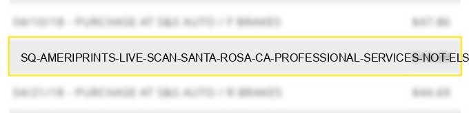 sq *ameriprints live scan santa rosa ca professional services not elsewhere classified