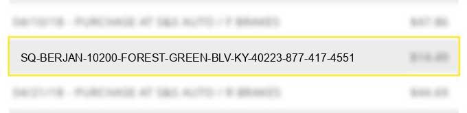 sq *berjan 10200 forest green blv, ky 40223 877-417-4551