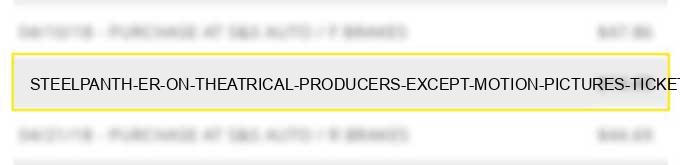 steelpanth er on - theatrical producers (except motion pictures), ticket agencies