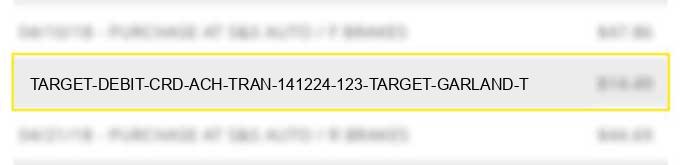 target debit crd ach tran 141224 123 target - garland t