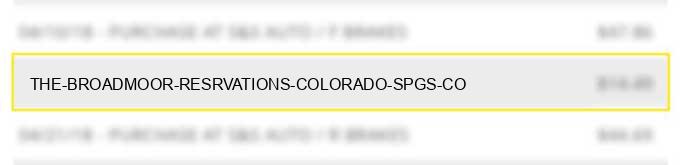 the broadmoor resrvations - colorado spgs, co
