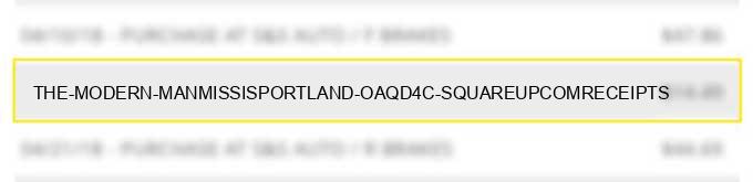the modern manmissisportland oaqd4c squareup.com/receipts