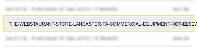 the webstaurant store lancaster pa commercial equipment not elsewhere classified