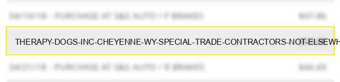 therapy dogs inc cheyenne wy special trade contractors not elsewhere classified