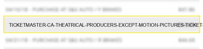 ticketmaster ca theatrical producers (except motion pictures), ticket agencies