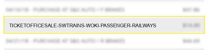 ticketofficesale swtrains woki passenger railways