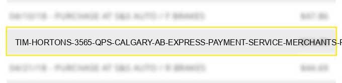 tim hortons #3565# qps calgary ab - express payment service merchants--fast food