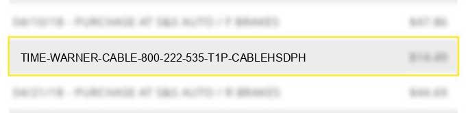 time warner cable 800 222 535 t1p cable/hsd/ph