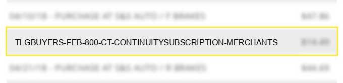 tlg*buyers feb 800 ct continuity/subscription merchants