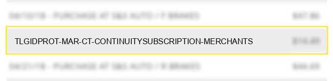 tlg*idprot mar ct continuity/subscription merchants