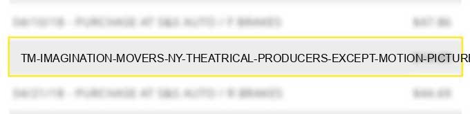 tm *imagination movers ny theatrical producers (except motion pictures) ticket agencies