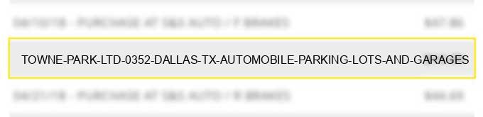 towne park ltd # 0352 dallas tx automobile parking lots and garages