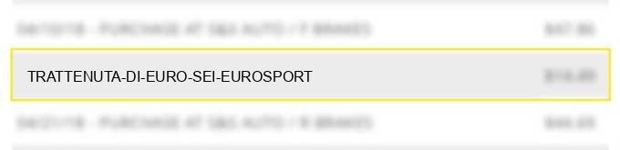 trattenuta di euro sei eurosport