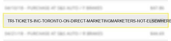 tri-tickets inc toronto on - direct marketing/marketers-not elsewhere classified