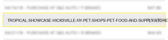 tropical showcase hicksville ny pet shops pet food and supply stores