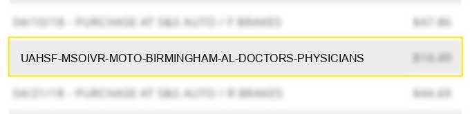 uahsf mso/ivr (moto) birmingham al doctors physicians