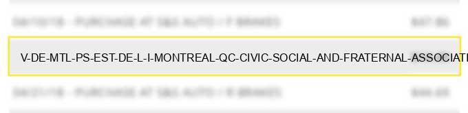 v de mtl ps est de l i montreal qc - civic social and fraternal associations