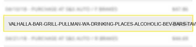 valhalla bar & grill pullman wa drinking places (alcoholic bev.) bars taverns nightclubs