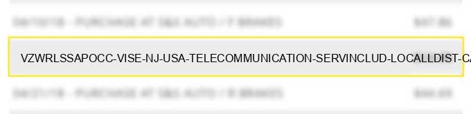 vzwrlss*apocc vise nj usa telecommunication serv.includ. local/l.dist. calls,cr cardcalls