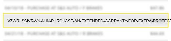 vzwrlss*ivr vn njn purchase an extended warranty for extra protectionlearn more