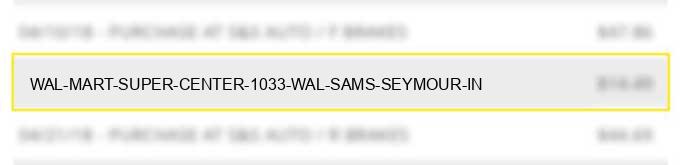 wal-mart super center 1033 wal sams seymour in
