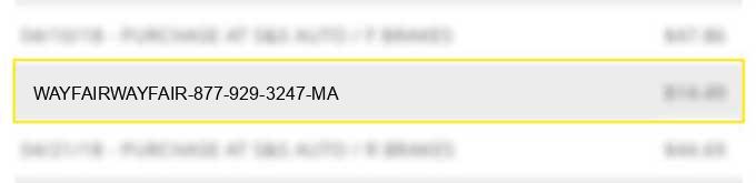 wayfair*wayfair 877-929-3247 ma