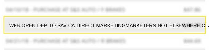 wfb open dep to sav ca direct marketing/marketers not elsewhere classified