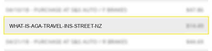 what is aga travel ins street nz?