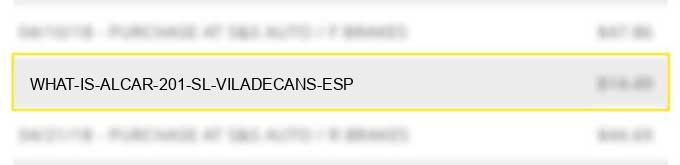 what is alcar 201, s.l. viladecans esp?