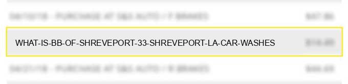what is bb of shreveport #33 shreveport la car washes?