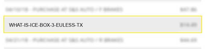 what is ice box 3 euless tx?