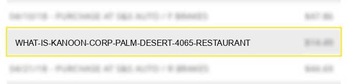 what is kanoon, corp. palm desert 4065 restaurant?