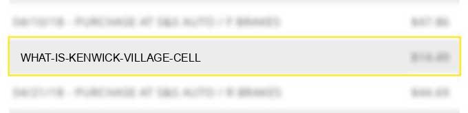 what is kenwick village cell?