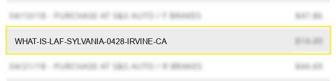 what is laf sylvania 0428 irvine ca?