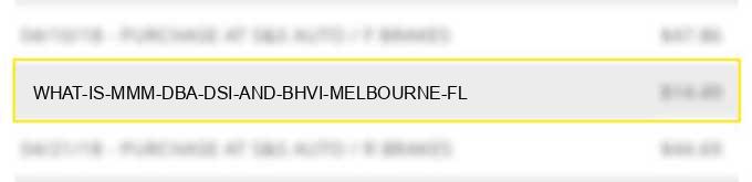 what is mmm dba dsi and bhvi melbourne fl?