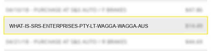 what is srs enterprises pty lt wagga wagga aus?