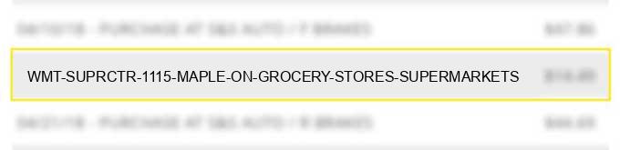 wmt suprctr #1115 maple on - grocery stores, supermarkets